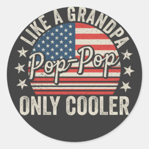 Pop-Pop Like a Grandpa Only Cooler USA Flag Classic Round Sticker