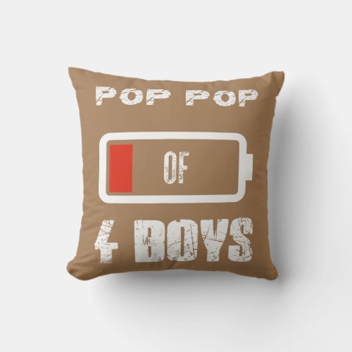 Pop Pop of 4 Four Boys Low Battery Fathers Day Throw Pillow
