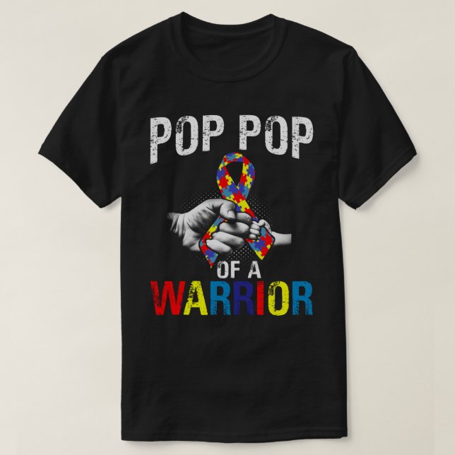 pop pop of a Warrior Autism Awareness  T-Shirt (Design Front)