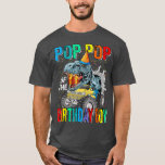 Pop Pop Of The Birthday Boy Monster Truck Dinosaur T-Shirt<br><div class="desc">Pop Pop Of The Birthday Boy Monster Truck Dinosaur  .</div>