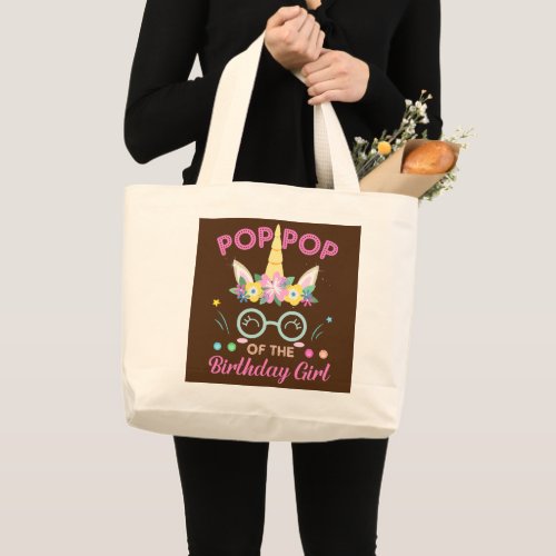 Pop Pop Of The Birthday Girl Flower Unicorn Large Tote Bag