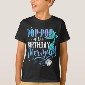 Pop-Pop Of The Birthday Mermaid Family Matching Pa T-Shirt