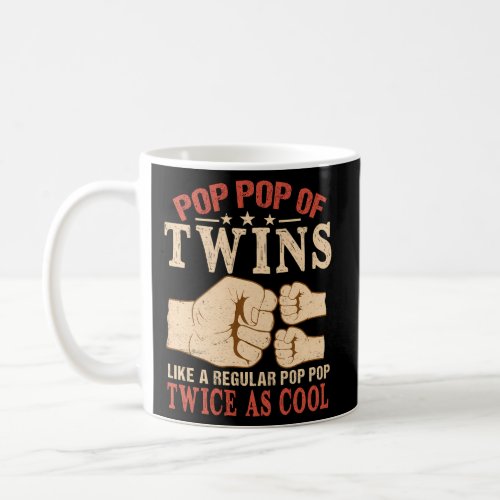 Pop Pop Of Twins Like A Regular Pop Pop Just Twice Coffee Mug