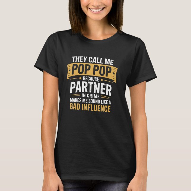 Pop Pop Partner Crime Funny Family Grandparent T-Shirt (Front)