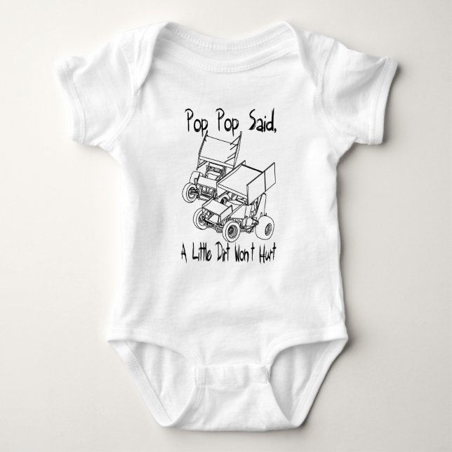 Pop Pop said A Little Dirt won't hurt Baby Bodysuit (Front)
