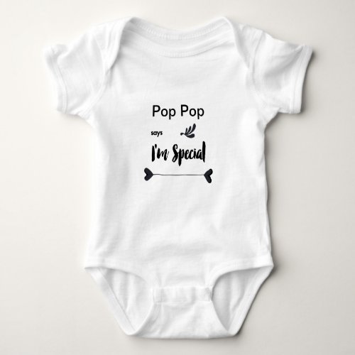 Pop Pop Says Im Special Baby  Baby Bodysuit