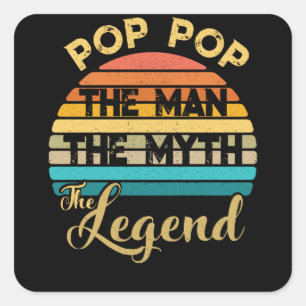 Pop Pop The Man The Myth The Legend Father Day Square Sticker