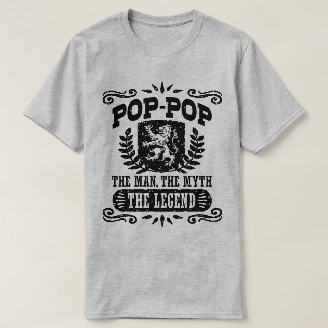 Pop Pop The Man The Myth The Legend T-Shirt (Design Front)