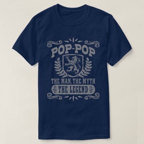 Pop Pop The Man The Myth The Legend T_Shirt