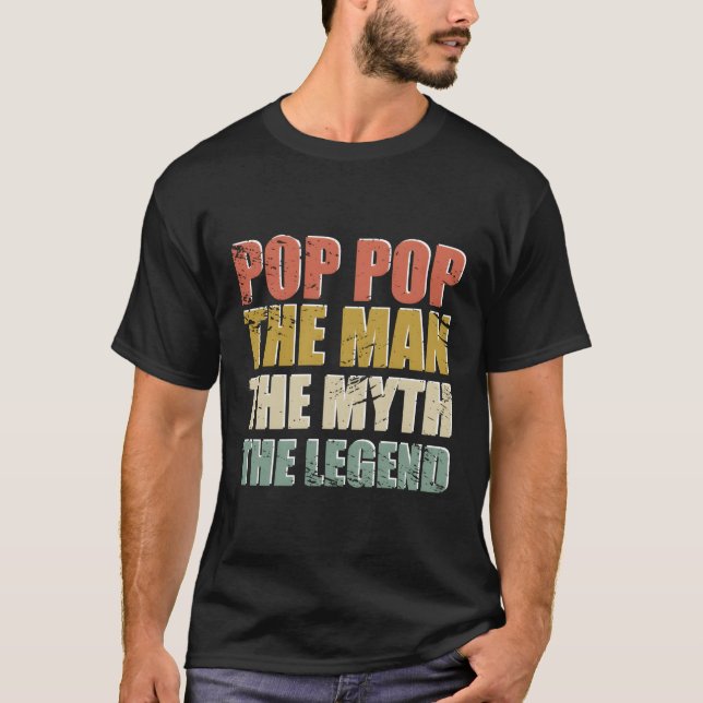 Pop-Pop The The Myth The Legend Father'S Day T-Shirt (Front)