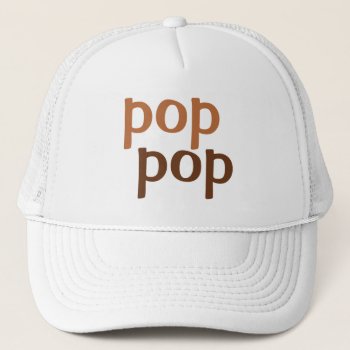 Pop Pop Trucker Hat by Luzesky at Zazzle