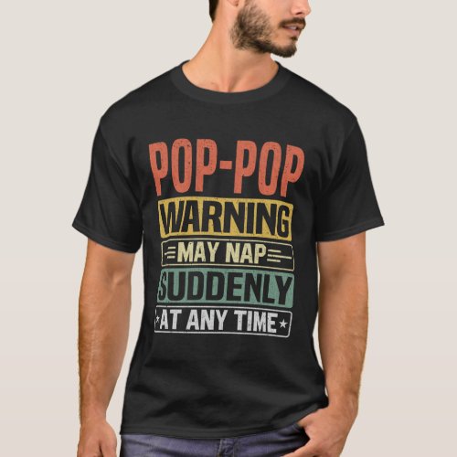 Pop_Pop warning may nap suddenly at any Grandpa T_Shirt