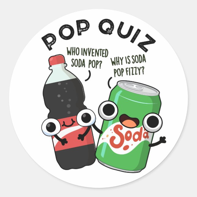 Pop Quiz Funny Soda Pop Pun  Classic Round Sticker (Front)