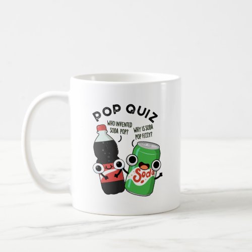 Pop Quiz Funny Soda Pop Pun  Coffee Mug