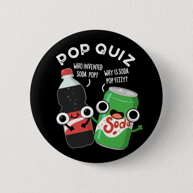 Pop Quiz Funny Soda Pop Pun Dark BG Button (Front)