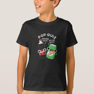Pop Quiz Funny Soda Pop Pun Dark BG T-Shirt
