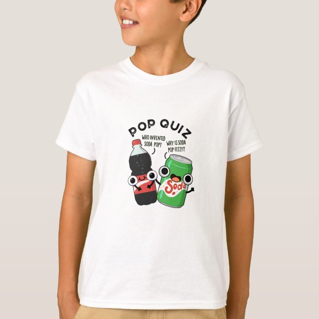Pop Quiz Funny Soda Pop Pun  T-Shirt (Front)
