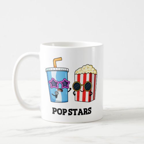 Pop Stars Funny Soda Pop Popcorn Pun Coffee Mug