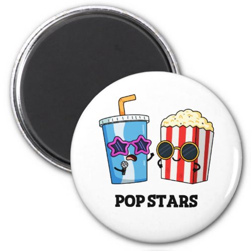 Pop Stars Funny Soda Pop Popcorn Pun Magnet