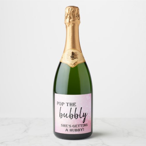 Pop the Bubbly Shes Getting a Hubby  Sparkling W Sparkling Wine Label