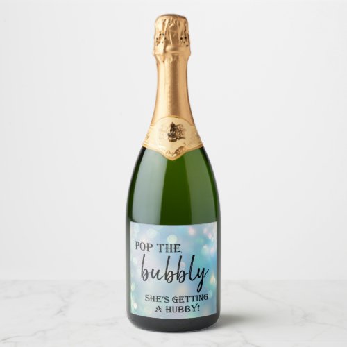 Pop the Bubbly Shes Getting a Hubby  Sparkling W Sparkling Wine Label