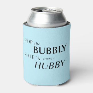 Pop The Bubbly, She's Getting a Hubby! Favor Can Cooler