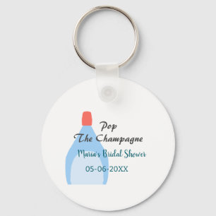 Pop the Champagne blue bridal shower add name date Keychain
