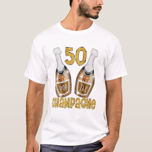 Pop The Champagne Design For Women Funny White 50T T_Shirt