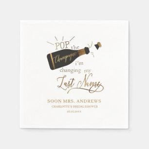Pop the champagne i´m changing my last name!  napkins