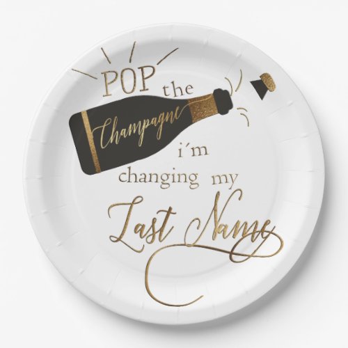 Pop the champagne im changing my last name paper plates