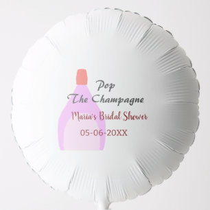 Pop the Champagne pink bridal shower add name date Balloon