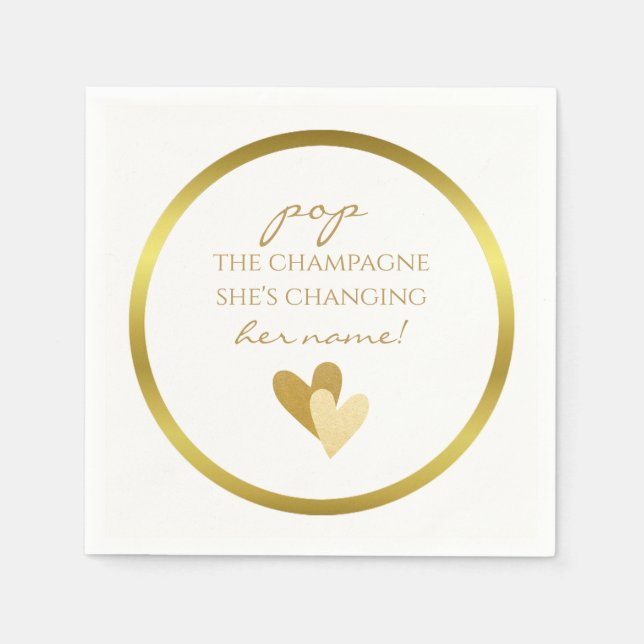 Pop the Champagne She's Changing her Name Napkins (Front)