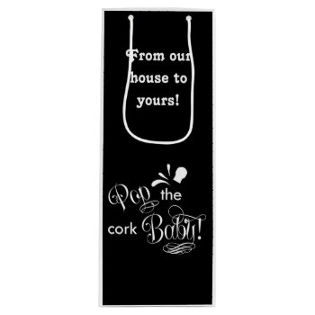 Pop The Cork Baby Wine Gift Bag by DigiGraphics4u at Zazzle