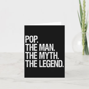 Pop The Man The Myth The Legend Funny Fathers Gift Card
