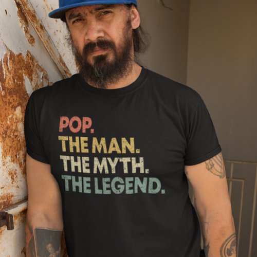 Pop The Man The Myth The Legend Retro Pops Dad T_Shirt