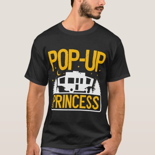 Pop Up Camper Princess RV Camping Tent Trailer T_Shirt