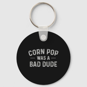 Pop Was A Bad Dude Funny Election 2020 Meme Joe Bi Keychain