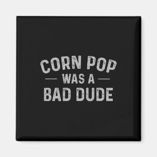 Pop Was A Bad Dude Funny Election 2020 Meme Joe Bi Magnet
