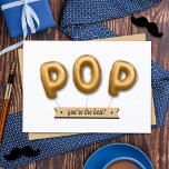 Pop, You're The Best! Foil Balloon Father's Day<br><div class="desc">Show your dad just how much you love him this Father's day with this trendy custom greeting card. Easily add your personal message to the back using the "personalize this template" box.</div>