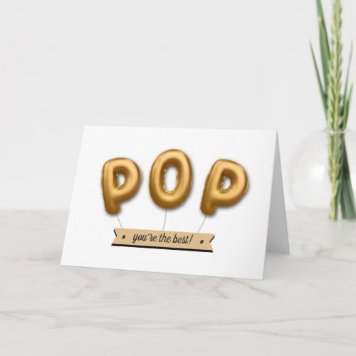 Pop Youre The Best Foil Balloon Fathers Day Card