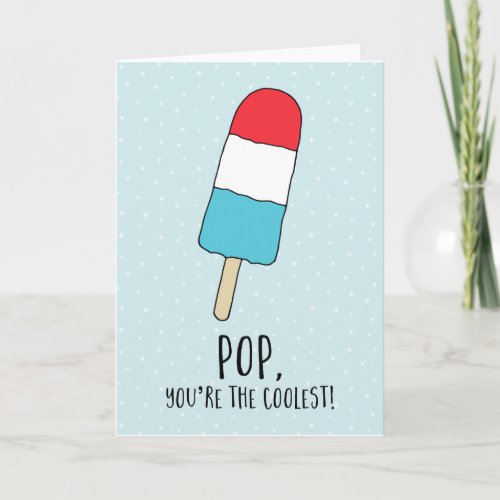 Pop Youre The Coolest  Fathers Day Card