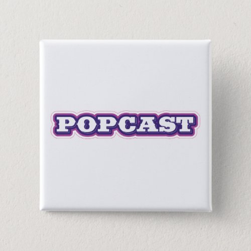 POPCAST button two inch