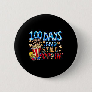 Popcorn 100 Days Of School 100 Days And Still Popp Button