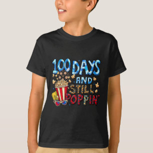 Popcorn 100 Days Of School 100 Days And Still Popp T-Shirt
