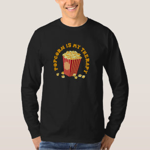 Popcorn As Therapy  Quote Corn Food T-Shirt