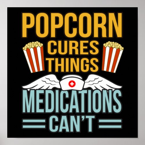 Popcorn Cures Things Popcorns Food Eater Lover Poster