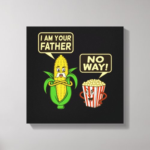Popcorn Im Your Father Popcorns Food Eater Lover Canvas Print
