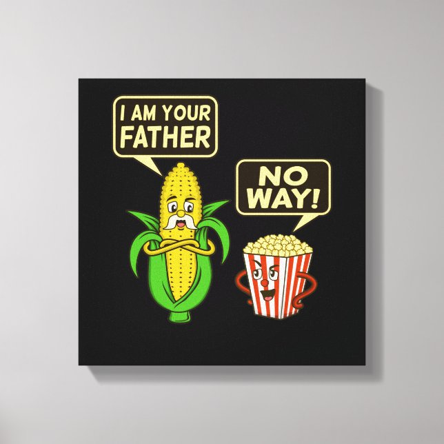 Popcorn I'm Your Father Popcorns Food Eater Lover Canvas Print (Front)