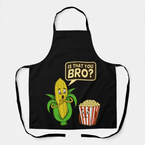 Popcorn Is That You Bro Popcorns Food Eater Lover Apron
