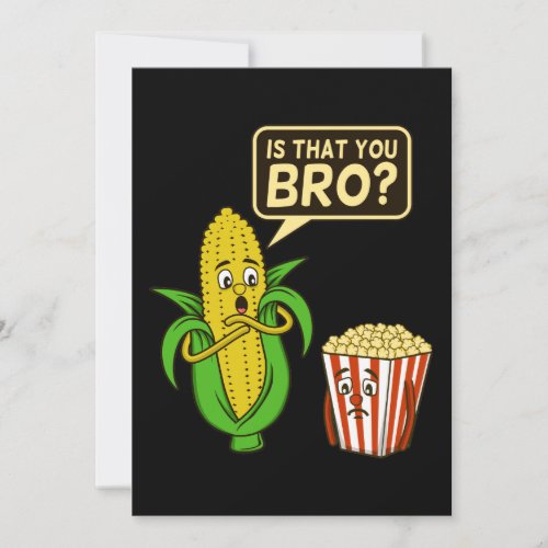 Popcorn Is That You Bro Popcorns Food Eater Lover Invitation